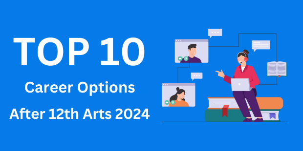 Top 10 Career Options after 12th Arts