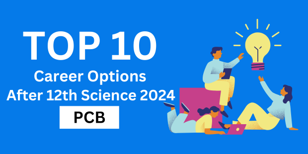 Top 10 Career Options After 12th Science PCB