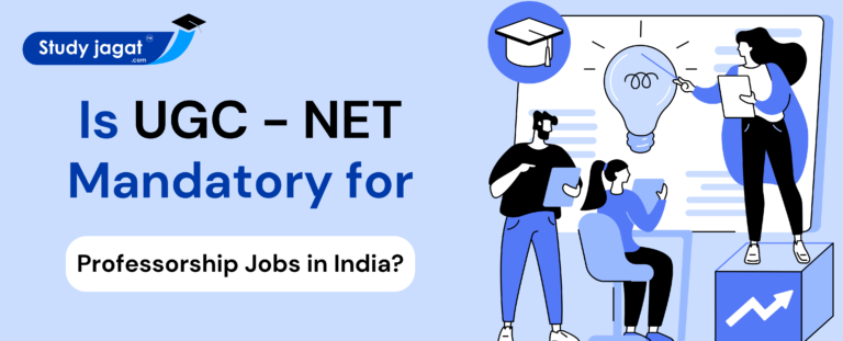 Is UGC-NET Mandatory for Professorship Jobs in India?