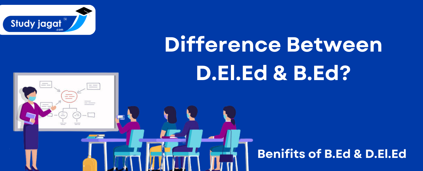 Difference Between D.El.Ed and B.Ed