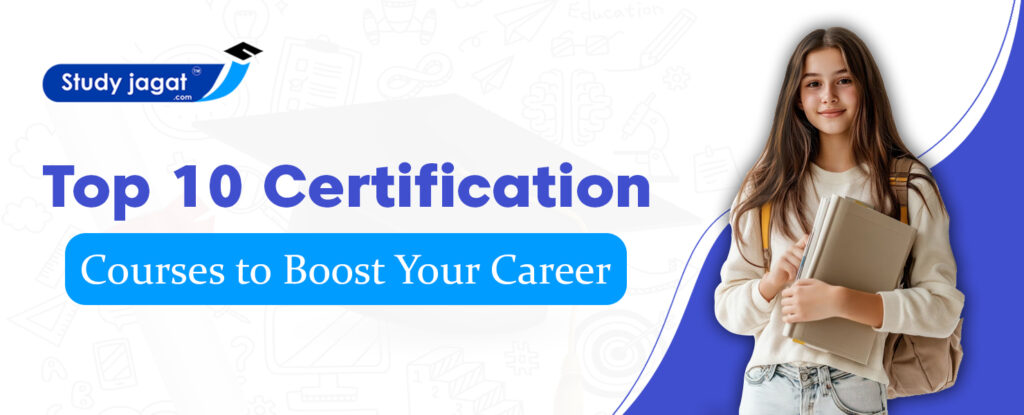 Top 10 Certification Courses to Boost Your Career