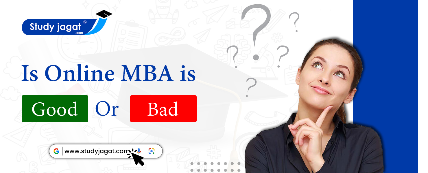 Is Online MBA Good OR Bad